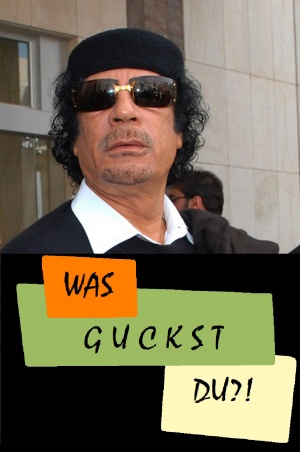 Gaddafi Was guckst du.jpg